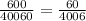 \frac{600}{40060}=\frac{60}{4006}