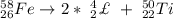 ^{58}_{26}Fe\rightarrow2* \ ^4_2\pounds \ + \ ^{50}_{22}Ti