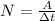 N = \frac{A}{\Delta t}