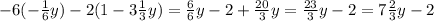 -6(- \frac{1}{6}y)-2(1-3 \frac{1}{3}y)= \frac{6}{6}y-2+ \frac{20}{3}y= \frac{23}{3} y-2=7 \frac{2}{3}y-2