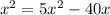 x^{2} =5x^{2} -40x