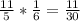 \frac{11}{5} * \frac{1}{6} = \frac{11}{30}