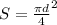 S =\frac{ \pi d}{4}^{2}