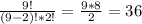 \frac{9!}{(9-2)!*2!} = \frac{9*8}{2} = 36