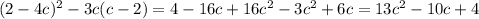 (2-4c)^2-3c(c-2)=4-16c+16c^2-3c^2+6c=13c^2-10c+4
