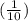 (\frac{1}{10})