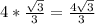 4* \frac{ \sqrt{3} }{3} = \frac{4 \sqrt{3} }{3}