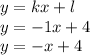 y = kx+l \\ &#10;y = -1x + 4 \\ &#10;y = -x+4