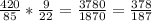 \frac{420}{85}* \frac{9}{22}= \frac{3780}{1870}= \frac{378}{187}