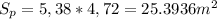 S_{p}=5,38*4,72= 25.3936 m^2