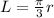 L= \frac{\pi}{3} r