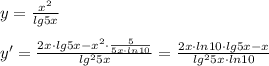 y= \frac{x^2}{lg5x}\\\\y'= \frac{2x\cdot lg5x-x^2\cdot \frac{5}{5x\cdot ln10}}{lg^25x} = \frac{2x\cdot ln10\cdot lg5x-x}{lg^25x\cdot ln10}