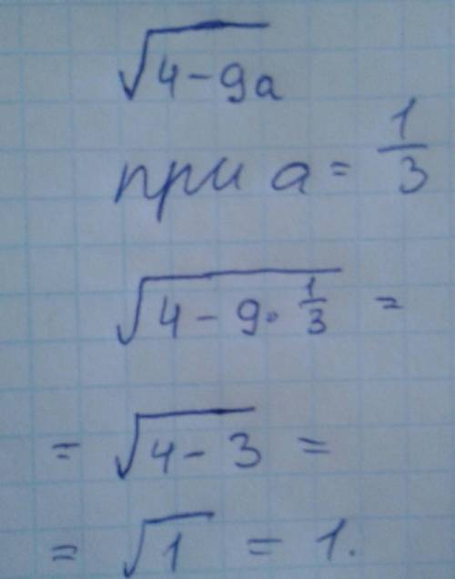 Найдите значение выражения √4-9a при a=1/3​