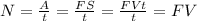 N= \frac{A}{t}= \frac{FS}{t}= \frac{FVt}{t} =FV