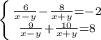 \left \{ {{ \frac{6}{x-y}- \frac{8}{x+y} =-2} \atop { \frac{9}{x-y}+ \frac{10}{x+y} =8}} \right.