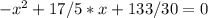 - x^{2} +17/5*x+133/30=0