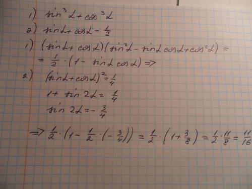 Найти ,sin^3a + cos ^3a,если sina+cosa=1\2 ^ -степень a-альфа