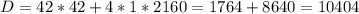 D = 42*42 +4*1*2160 = 1764 + 8640 = 10404