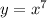 y=x^7