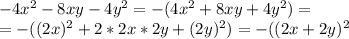 -4x^2-8xy-4y^2=-(4x^2+8xy+4y^2)=\\=-((2x)^2+2*2x*2y+(2y)^2)=-((2x+2y)^2