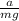 \frac{a}{mg}