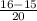 \frac{16-15}{20}