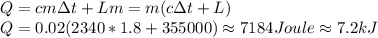 Q=cm\Delta t+Lm=m(c\Delta t+L)\\&#10;Q=0.02(2340*1.8+355000)\approx 7184 Joule\approx 7.2 kJ