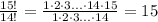 \frac{15!}{14!}= \frac{1\cdot2\cdot3...\cdot14\cdot15}{1\cdot2\cdot3...\cdot14}=15