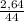 \frac{2,64}{44}