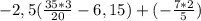 -2,5(\frac{35*3}{20}-6,15)+(-\frac{7*2}{5})