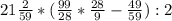 21\frac{2}{59} * (\frac{99}{28} * \frac{28}{9} - \frac{49}{59}) : 2