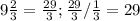 9\frac{2}{3} = \frac{29}{3} ;\frac{29}{3} / \frac{1}{3} = 29