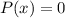 P(x)=0