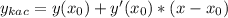 y_{kac}=y(x_{0})+y'( x_{0})*(x- x_{0})