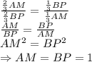 \frac{ \frac{2}{3} AM}{ \frac{2}{3} BP} = \frac{\frac{1}{3}BP}{\frac{1}{3}AM}&#10;\\\&#10;\frac{ AM}{ BP} = \frac{BP}{AM}&#10;\\\&#10;AM^2=BP^2&#10;\\\&#10;\Rightarrow AM=BP=1