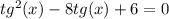 tg^{2}(x)-8tg(x)+6=0