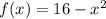 f(x)=16-x^2