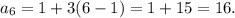 a_6=1+3(6-1)=1+15=16.