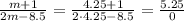 \frac{m + 1}{2m - 8.5} = \frac{4.25 + 1}{2\cdot4.25 - 8.5} = \frac{5.25}{0}