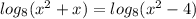 log_8(x^2+x)=log_8(x^2-4)