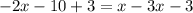 -2x-10+3=x-3x-3