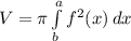 V= \pi \int\limits^a_b {f^2(x)} \, dx