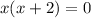 x(x + 2) = 0