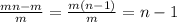 \frac{mn-m}{m}= \frac{m(n-1)}{m} =n-1