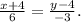 \frac{x+4}{6} = \frac{y-4}{-3} .