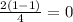 \frac{2(1-1)}{4} =0