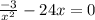 \frac{-3}{x^2} -24x=0