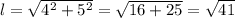 l=\sqrt{4^2+5^2}= \sqrt{16+25} = \sqrt{41}