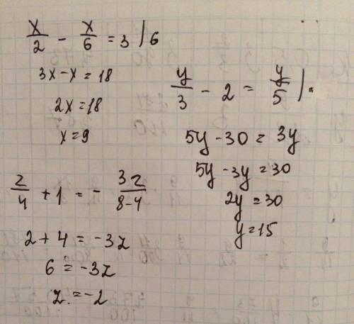 Решить уравнение х/2-х/6=3 , y/3-2=y/5 , z/4+1=-3z/8-4