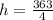 h= \frac{363}{4}